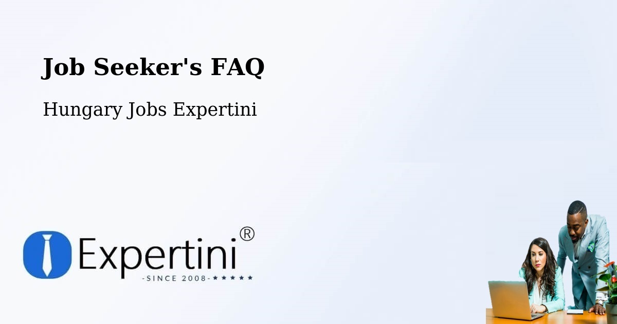 Job Seeker FAQ – Letenye - Hungary Jobs Expertini